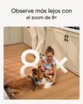 observacion de mas lejos con su zoom 8x con la eufy security indoor cam s350